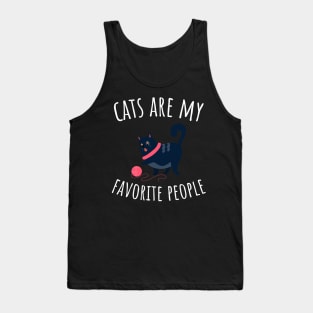 Cats are my favorite people Tank Top